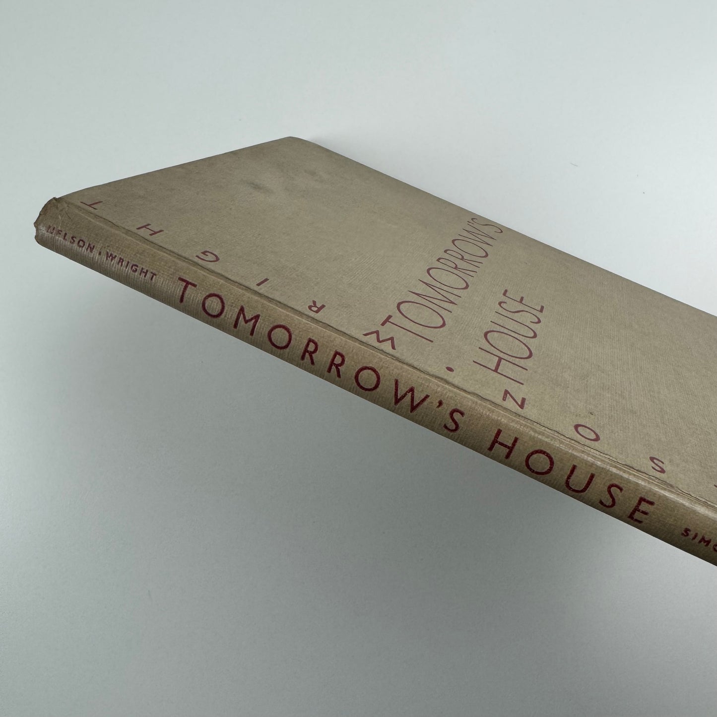 Tomorrow's House. A Complete Guide for the Home-builder by George Nelson and Henry Wright | Simon and Schuster / The Architectural Press, 3rd printing, 1945