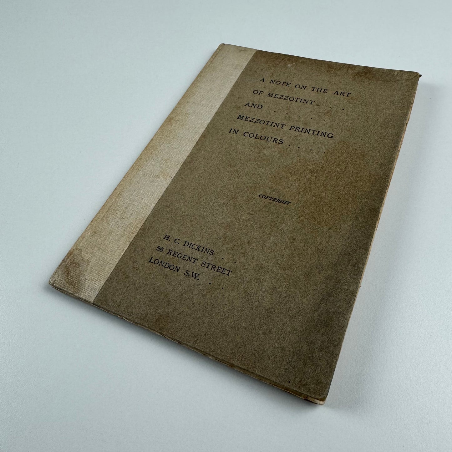 A note on the art of mezzotint and mezzotint printing in colours by H.C. Dickens, London | Stephen T. Green, London, undated