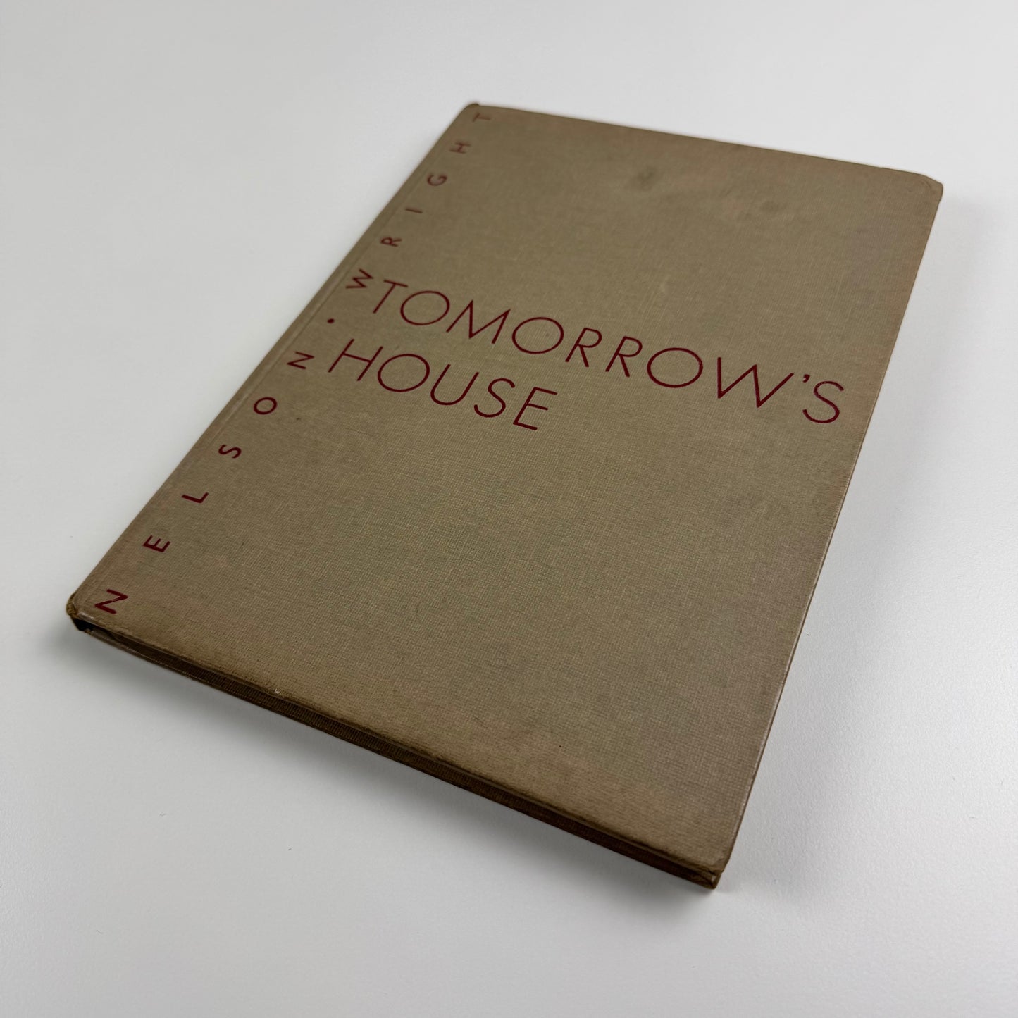 Tomorrow's House. A Complete Guide for the Home-builder by George Nelson and Henry Wright | Simon and Schuster / The Architectural Press, 3rd printing, 1945