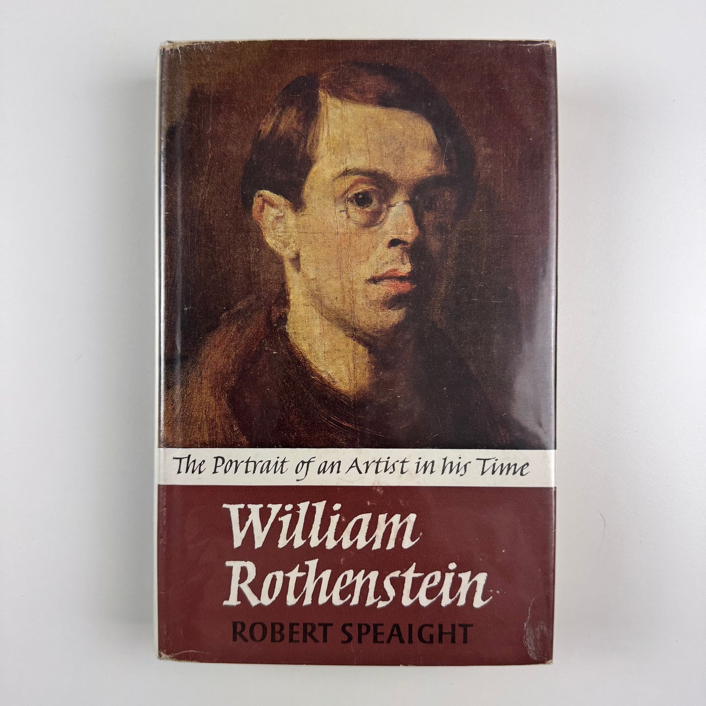 The Portrait of an Artist in his Time. William Rothenstein by Robert Speaight | Eyre & Spottiswoode, 1962