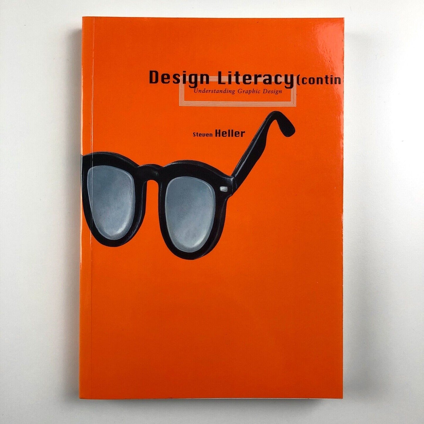 Design Literacy (continued) Understanding Graphic Design | Steven Heller | Allworth Press, 1999