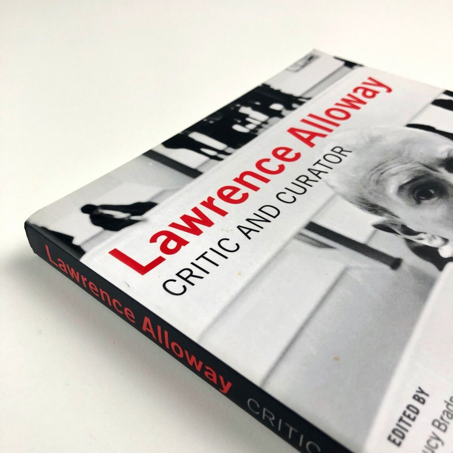 Laurence Alloway. Critic and curator | Edited by Lucy Bradnock, Courtney J. Martin, and Rebecca Peabody | Getty Research Institute, 2015