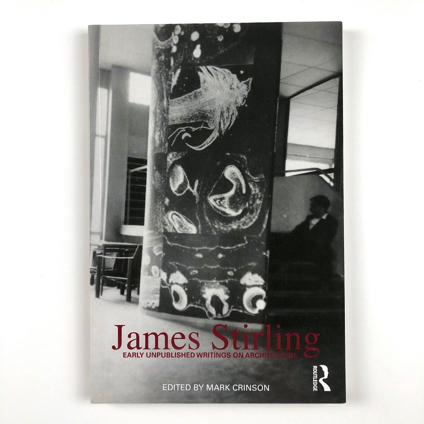 James Stirling: Early Unpublished Writings on Architecture | Mark Crinson, 2010