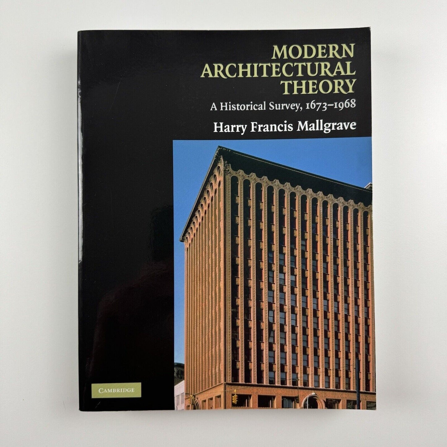 Modern Architectural Theory. A History Survey, 1673-1968 by Harry Francis Mallgrave | Cambridge University Press, 2009