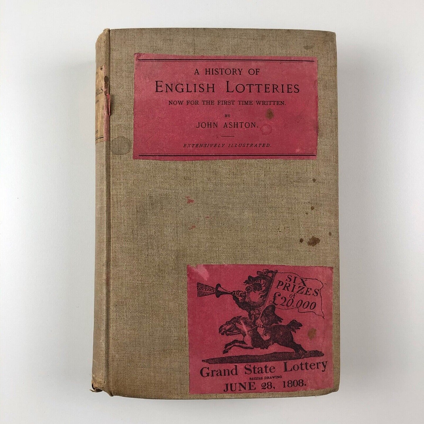A History of English Lotteries. Now for the first time written John Ashton | Leadenhall Press, 1893