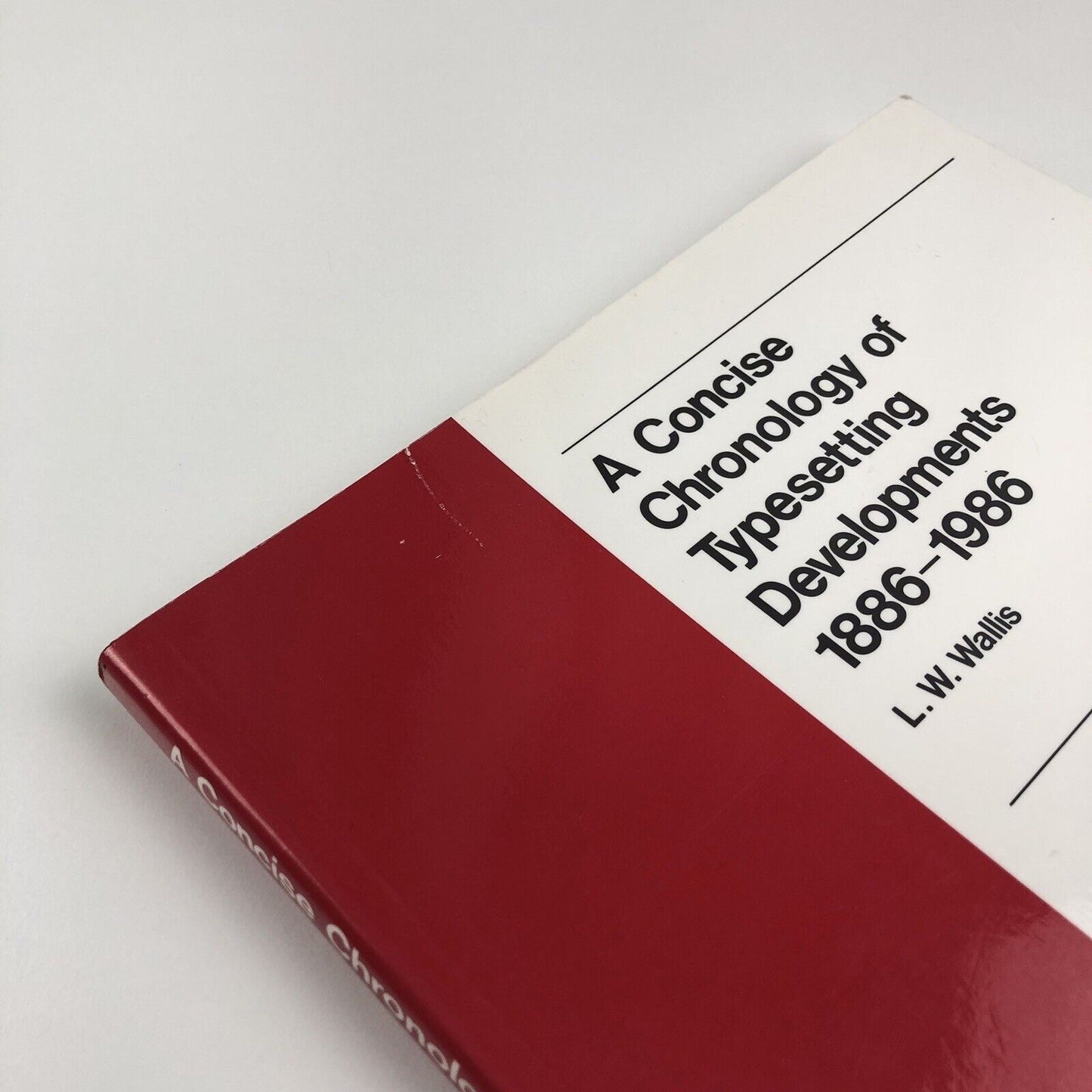 A Concise Chronology of Typesetting Developments 1886-1986 by L.W. Wallis 1988