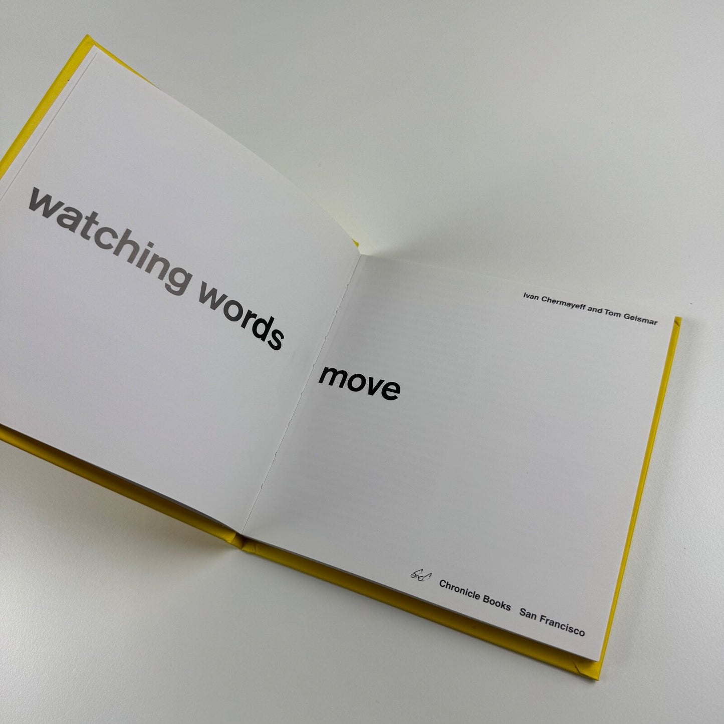 Watching words move Ivan Chermayeff and Tom Geismar | Chronicle Books, 2006