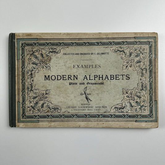 Examples of Modern Alphabets Plain and Ornamental Delamotte Crosby Lockwood 1921