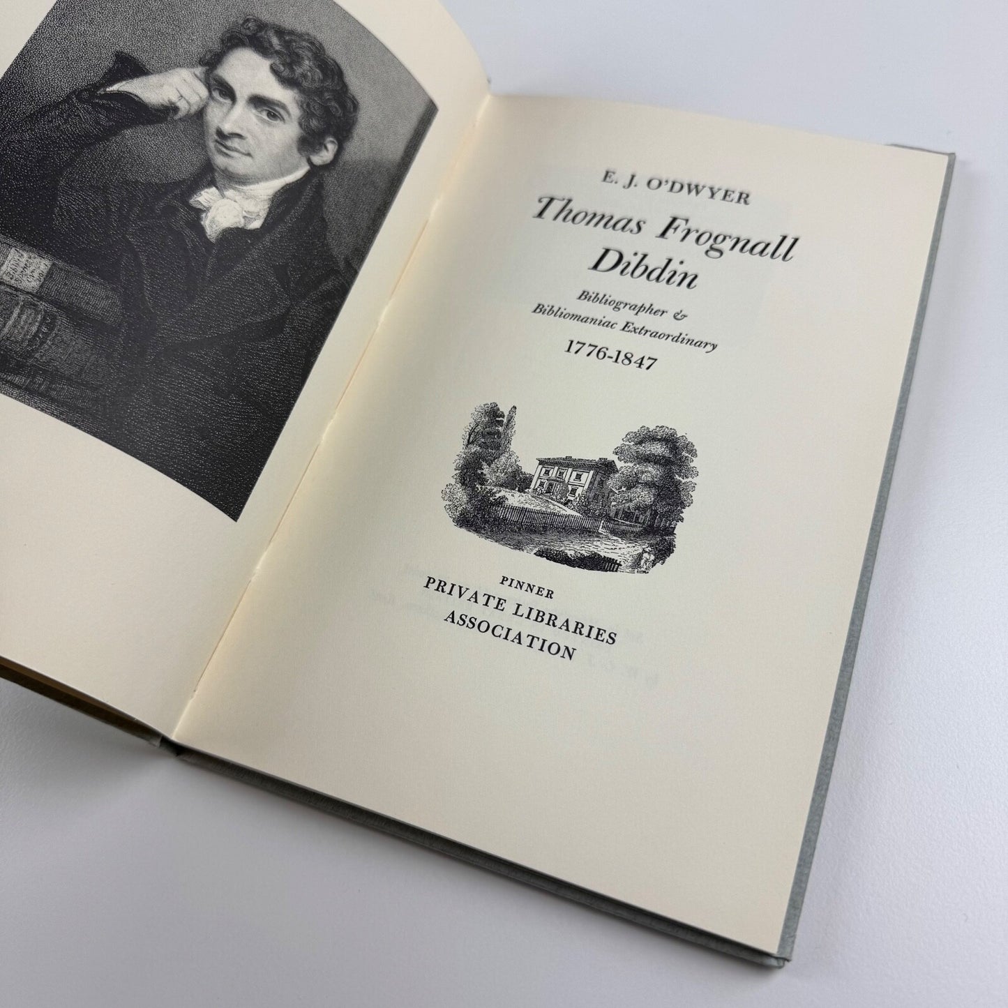 Thomas Frognall Dibdin. Bibliographer & Bibliomaniac Extraordinary 1776-1847 by E.J. O’Dywer | Pinner Private Libraries Association, 1967