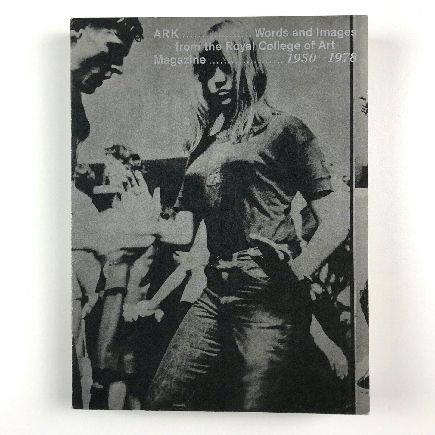 ARK – Words and Images from the Royal College of Art Magazine 1950–1978 | 2014