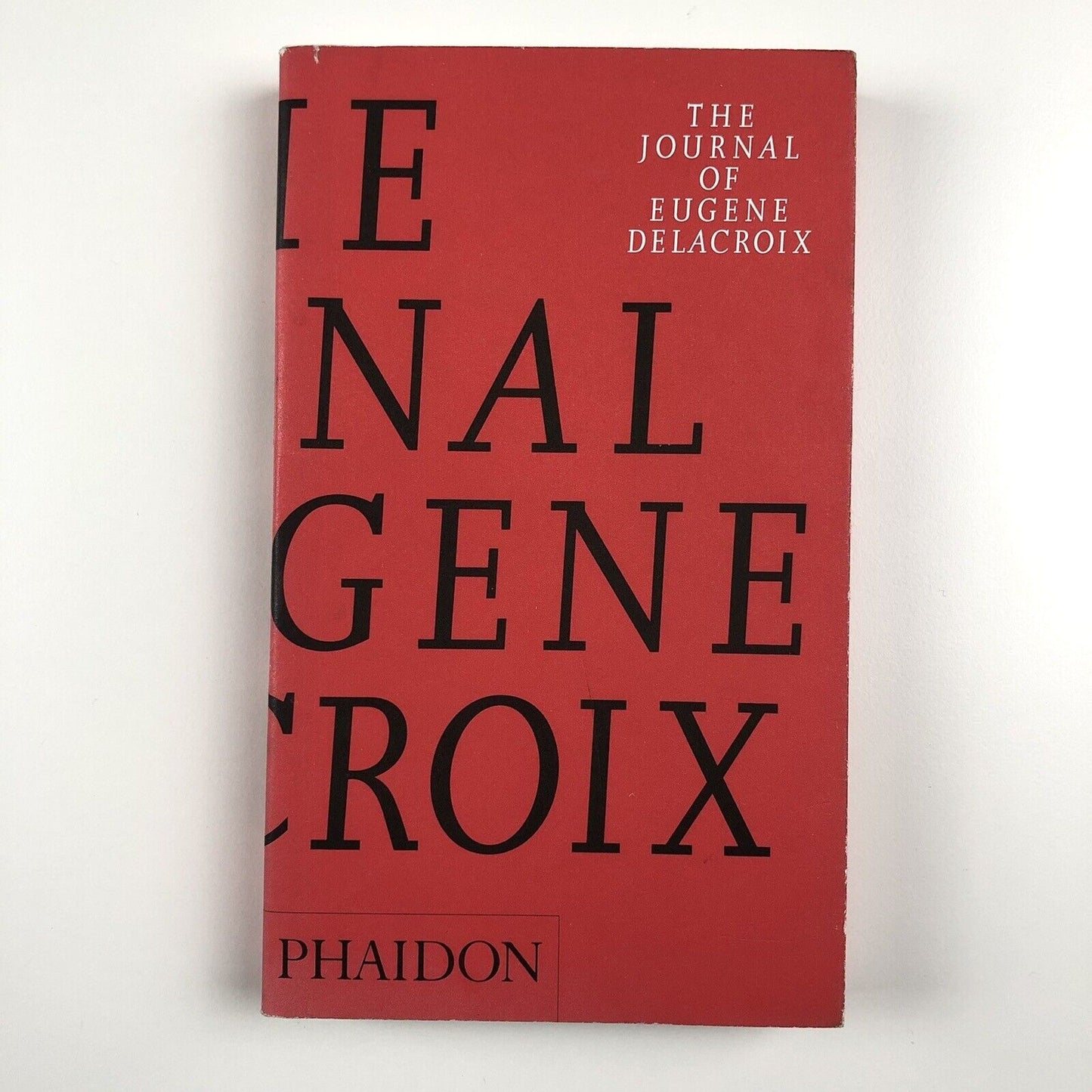 The Journal of Eugene Delacroix. Arts & Letters | Phaidon 2001 | Translated by Lucy Norton