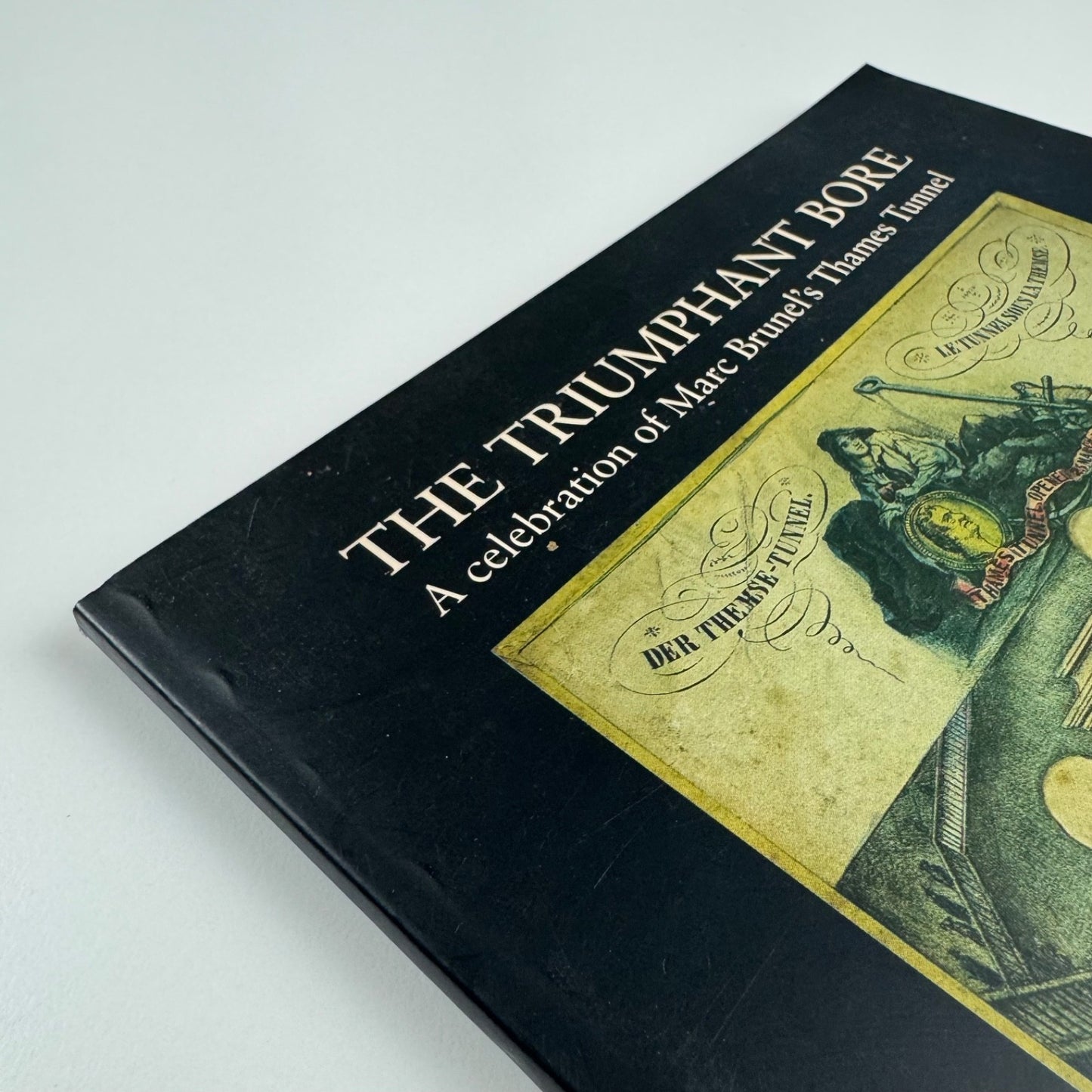 The Triumphant Bore. A celebration of Marc Brunel’s Thames Tunnel | James Howden