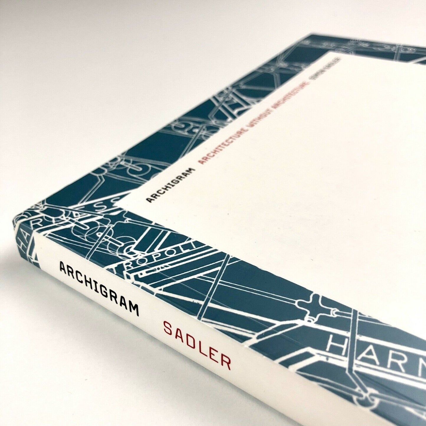 Archigram: Architecture without Architecture by Simon Sadler | MIT Press, 2005