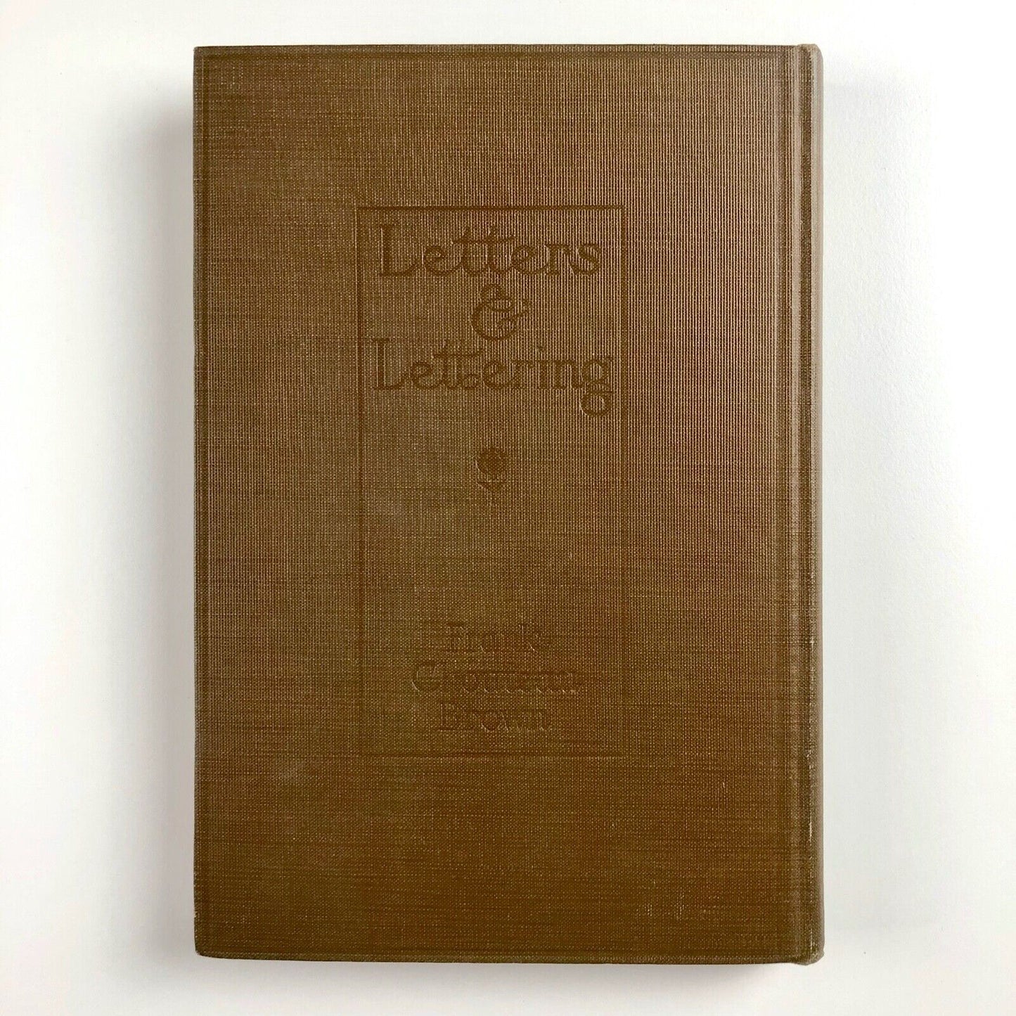 Letters & Lettering: A Treatise with 200 Examples | Frank Chouteau Brown, 1921