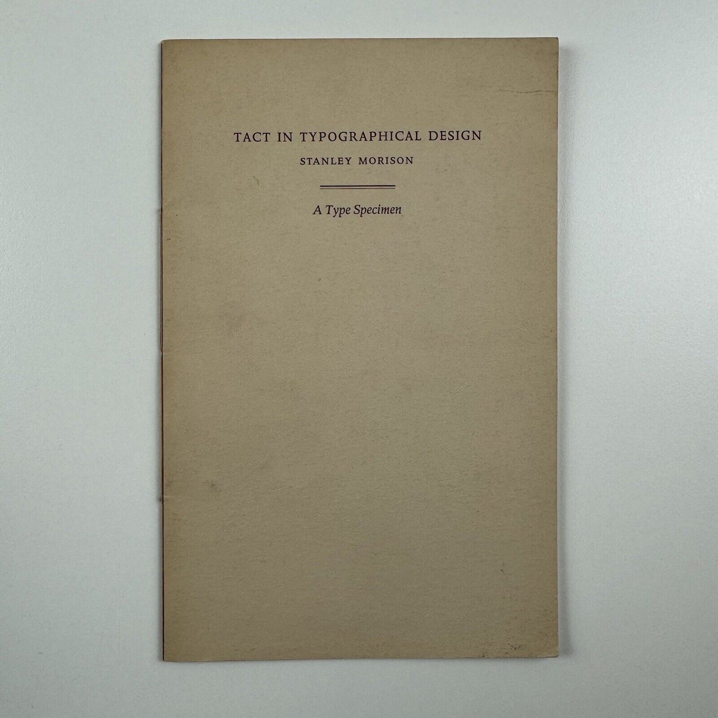 Tact in Typographical Design by Stanley Morison | A Type Specimen designed by Will Carter at The Rampant Lions Press, 1962