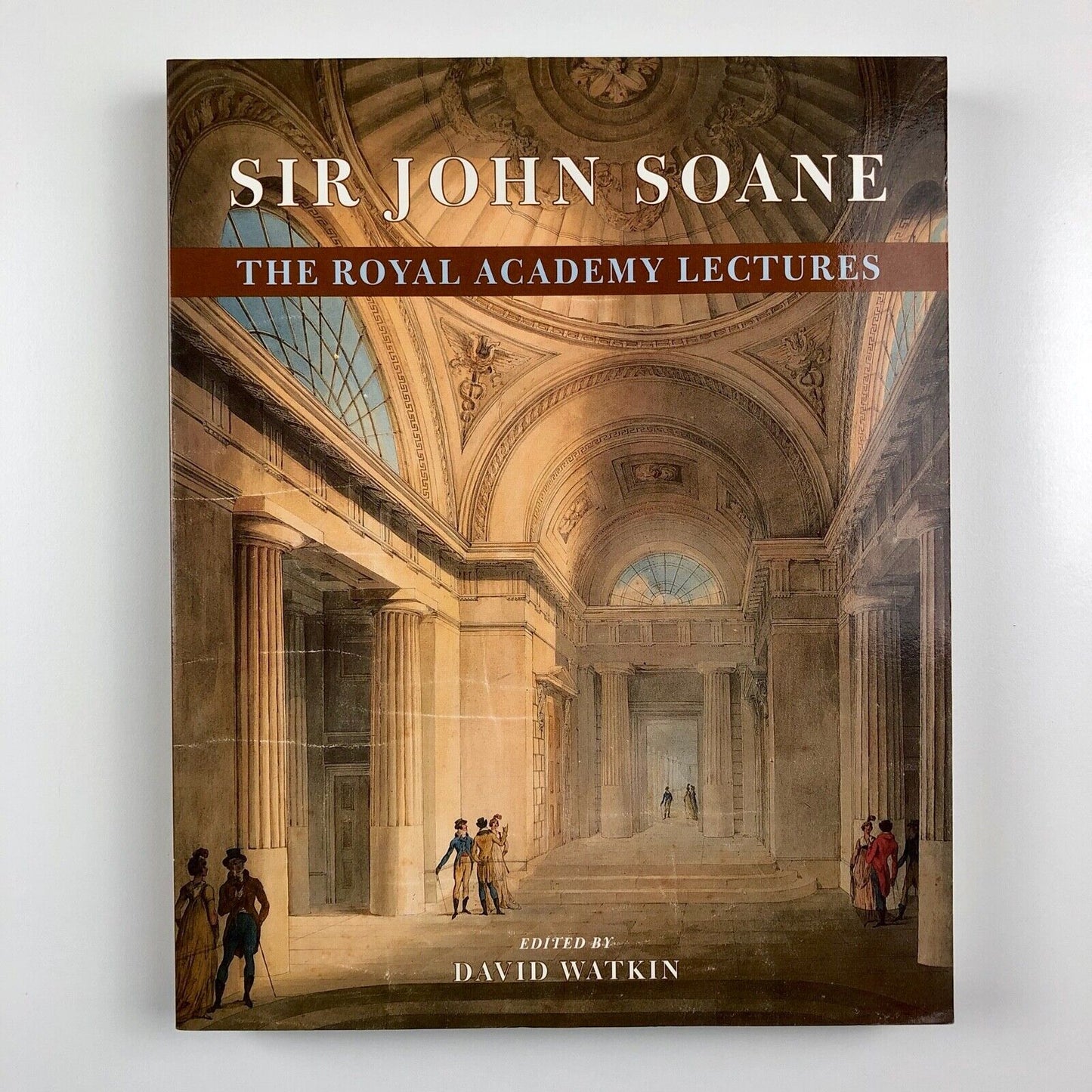 Sir John Soane. The Royal Academy Lectures | Edited by David Watkins, 2000