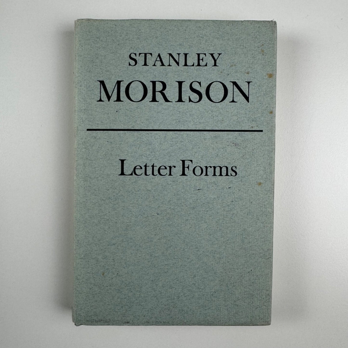 Letter Forms. Typographic and Scriptorial. Two Essays on their classification, history and bibliography by Stanley Morison | Nattali & Maurice, London, 1968