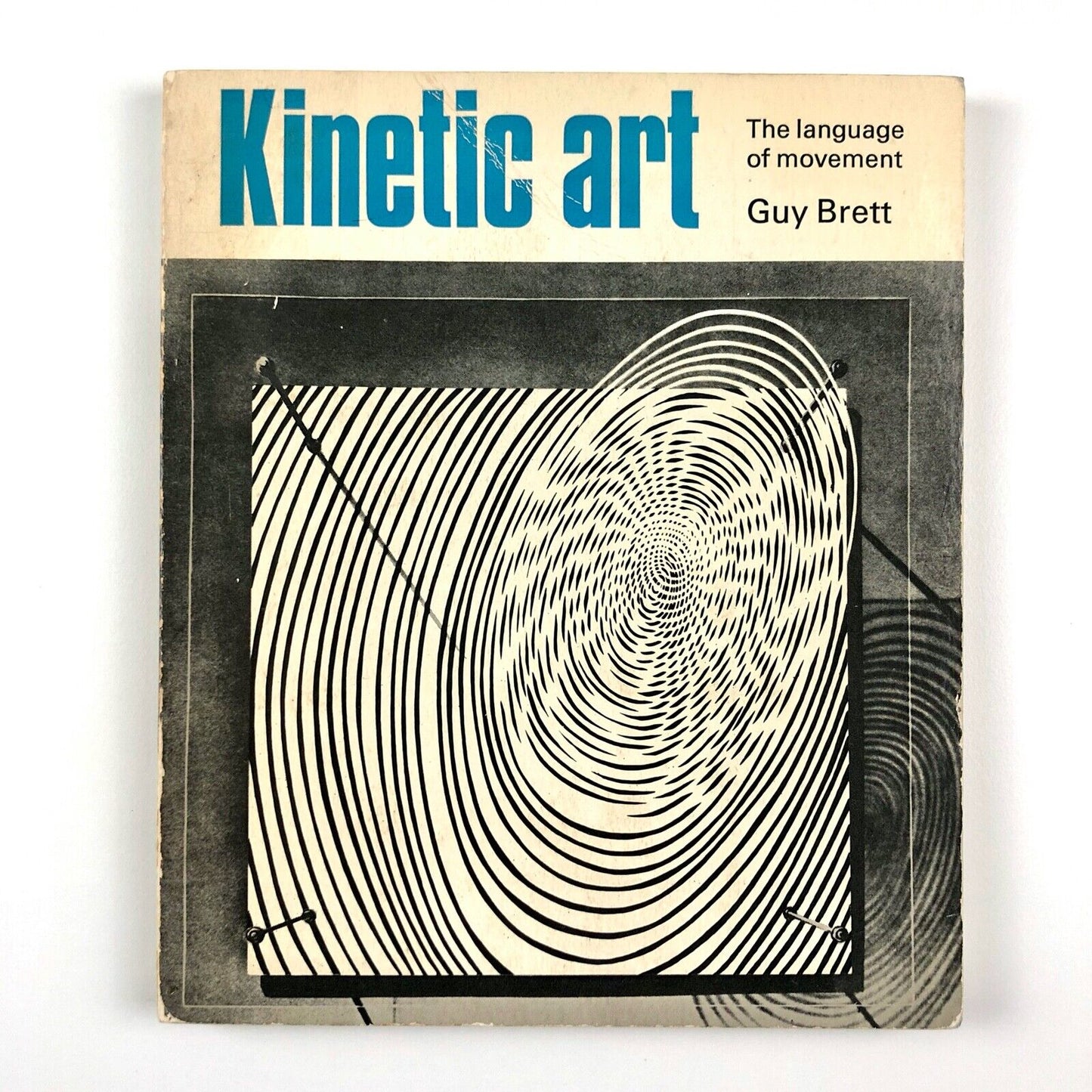 Kinetic Art: The language of movement | Guy Brett | Studio Vista 1968