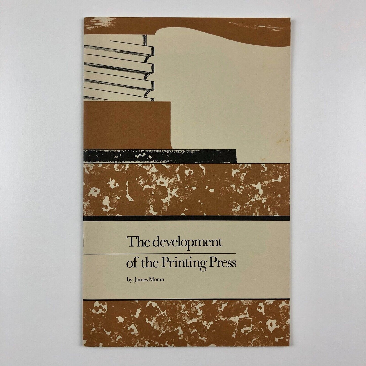 The Development of the Printing Press by James Moran | Wynkyn de Worde Society, 1971