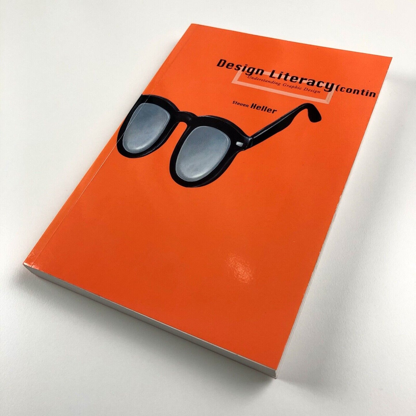 Design Literacy (continued) Understanding Graphic Design | Steven Heller | Allworth Press, 1999