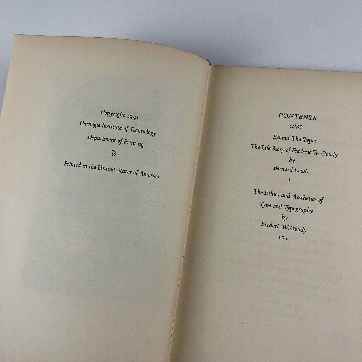 Behind the Type. The Life Story of Frederic W. Goudy by Bernard Lewis | Department of Printing Carnegie Institute of Technology, Pittsburgh, 1941