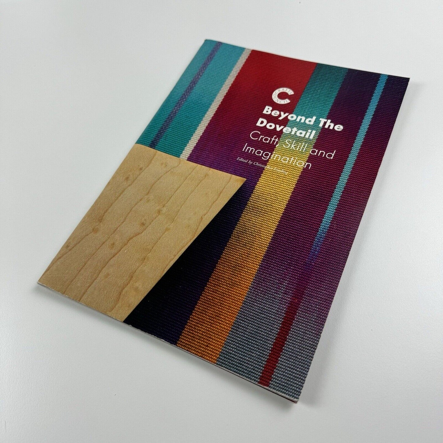 Beyond The Dovetail. Craft, Skill and Imagination | edited by Christopher Frayling | Crafts Council, 1991