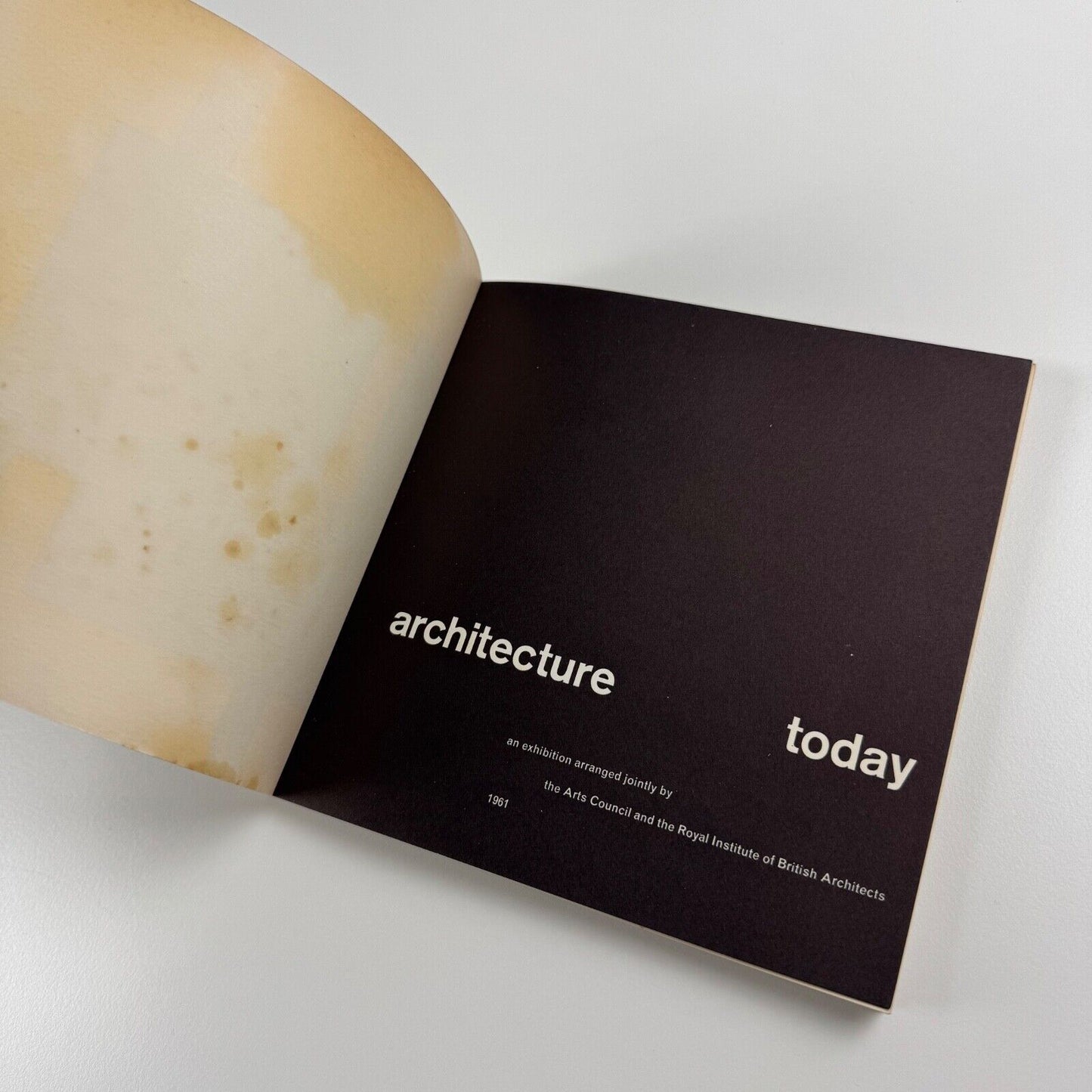 architecture today. Catalogue to accompany the exhibition organised jointly by the Arts Council and Royal Institute of British Architects in 1961