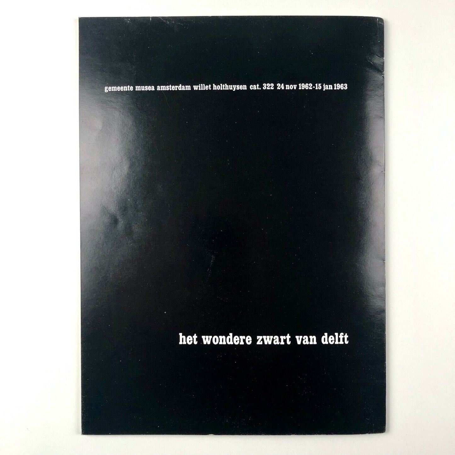 Het Wondere Zwart van Delft | Gemeente Musea Amsterdam exhibition catalogue 1963