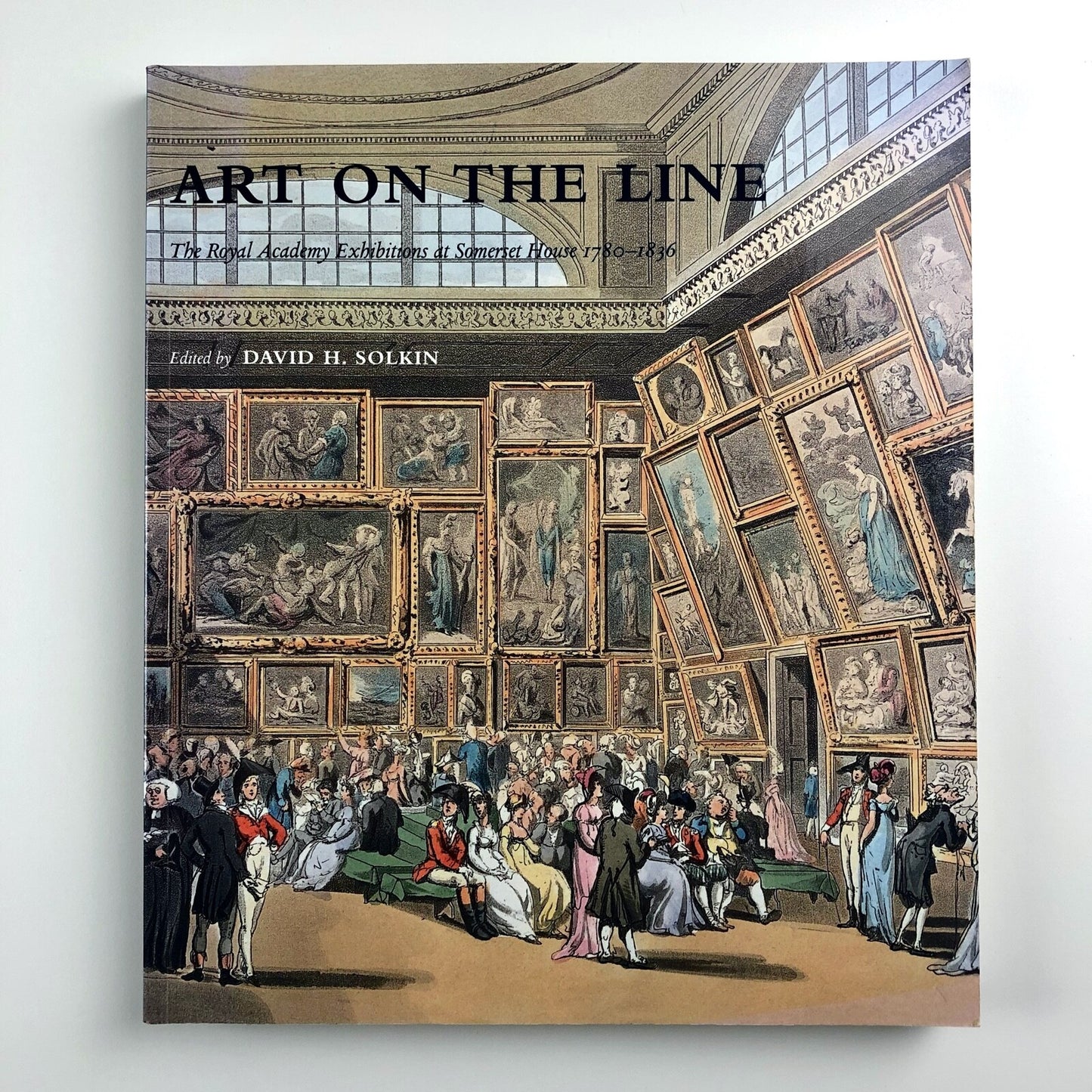 Art on the Line: Royal Academy Exhibitions at Somerset House | D.H. Solkin, 2001