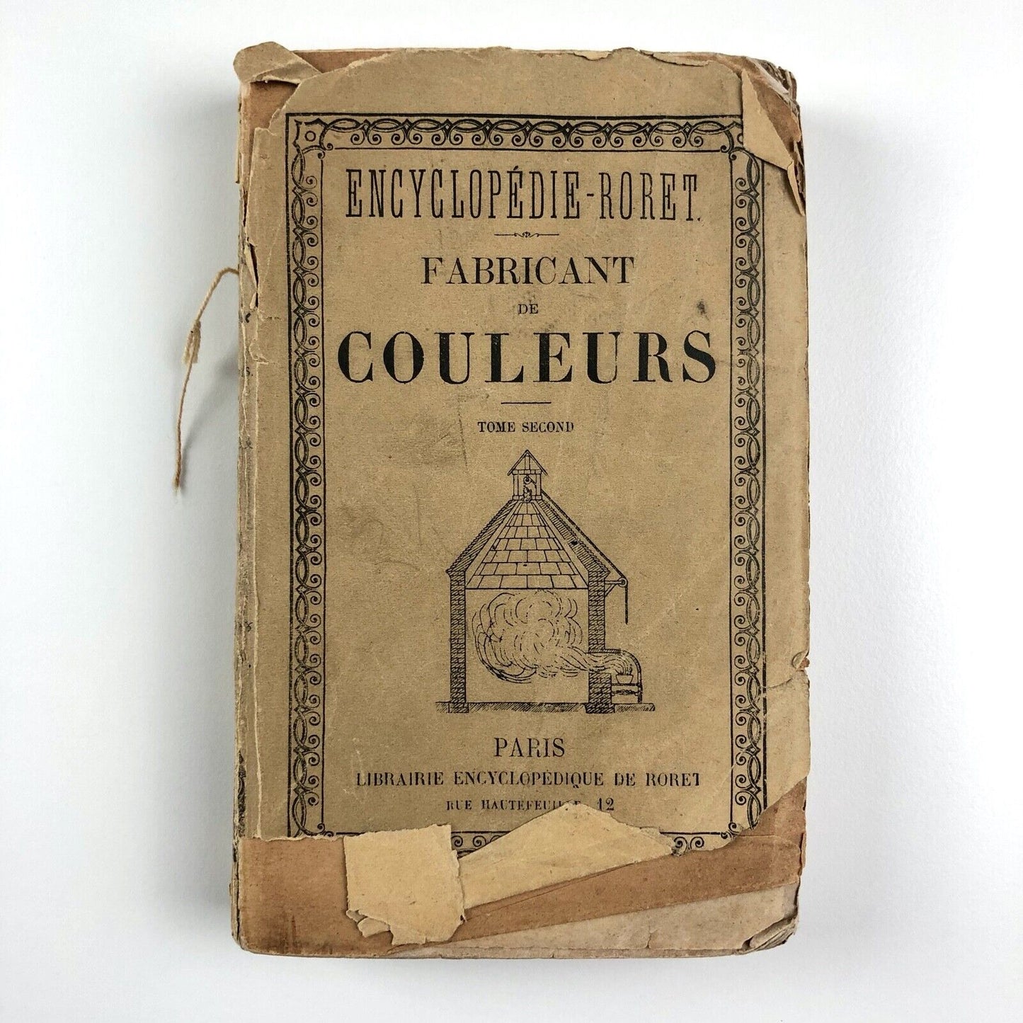 Encyclopédie-Roret Fabricant de Couleurs A L'Huile et a L'Eau Tome Deuxième | Librairie Encyclopédique de Roret, 1884