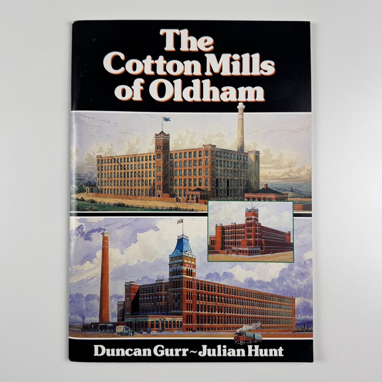 The Cotton Mills of Oldham by Duncan Gurr and Julian Hunt | Oldham Leisure Services, 1985