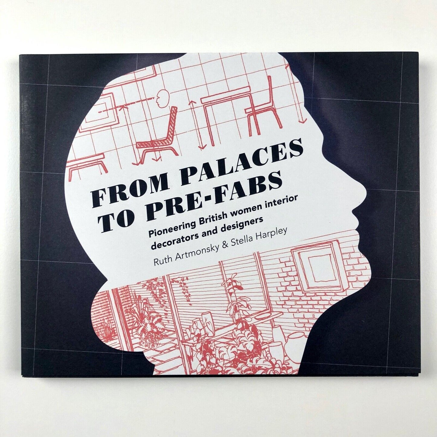 From Palaces To Pre-fabs: Pioneering British women interior decorators and designers by Ruth Artmonsky and Stella Harpley, 2017