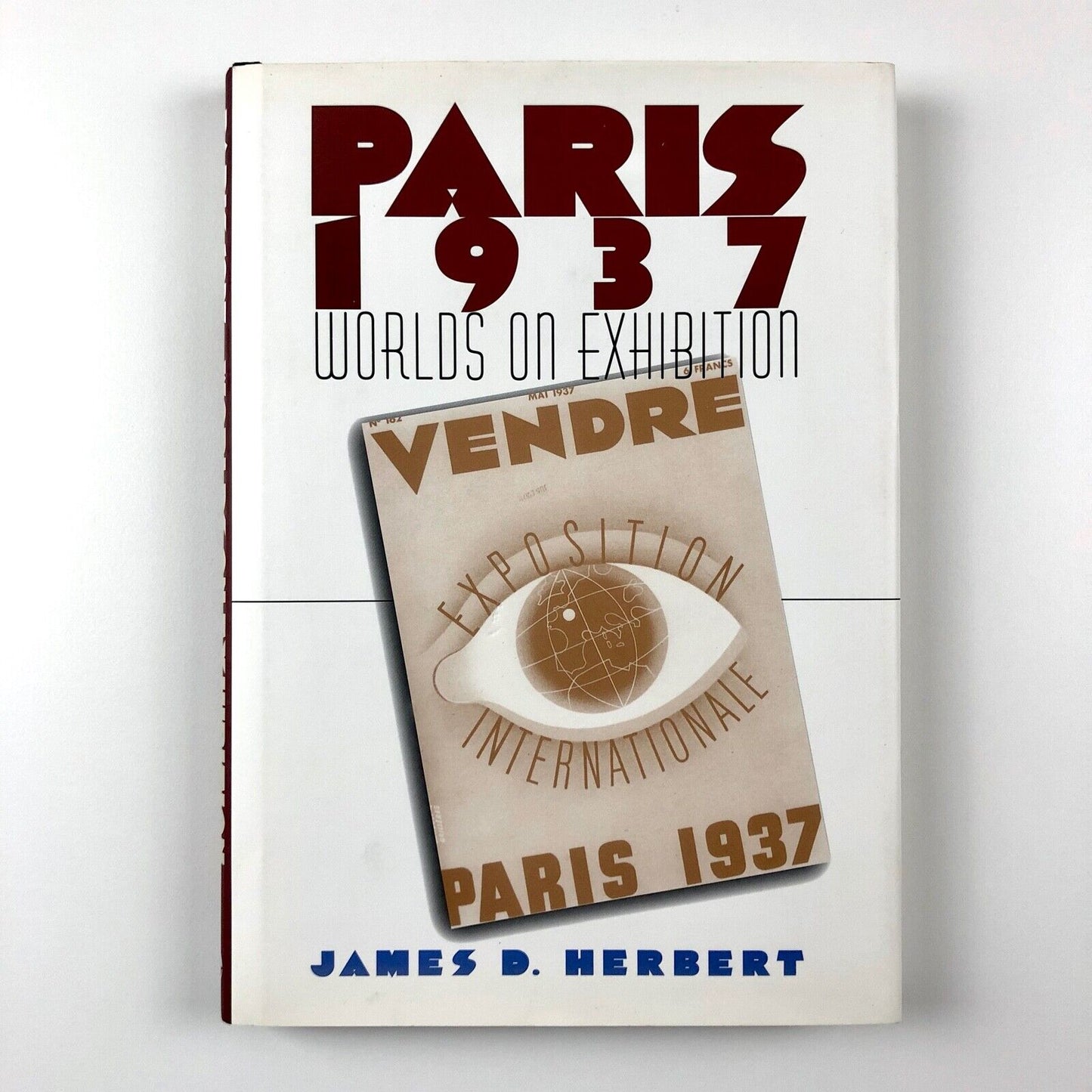 Paris 1937: Worlds On Exhibition | James D. Herbert | Cornell University, 1998