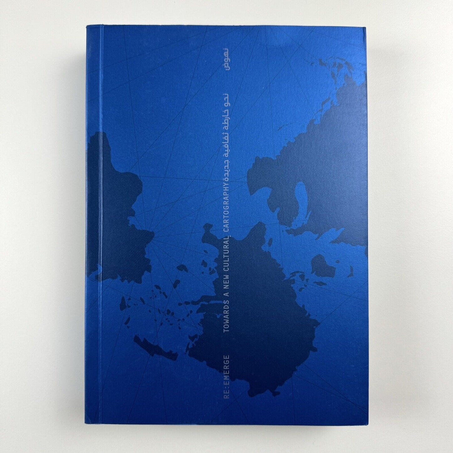 Re-emerge: Towards a New Cultural Cartography | Sharjah Art Foundation catalogue, 2013