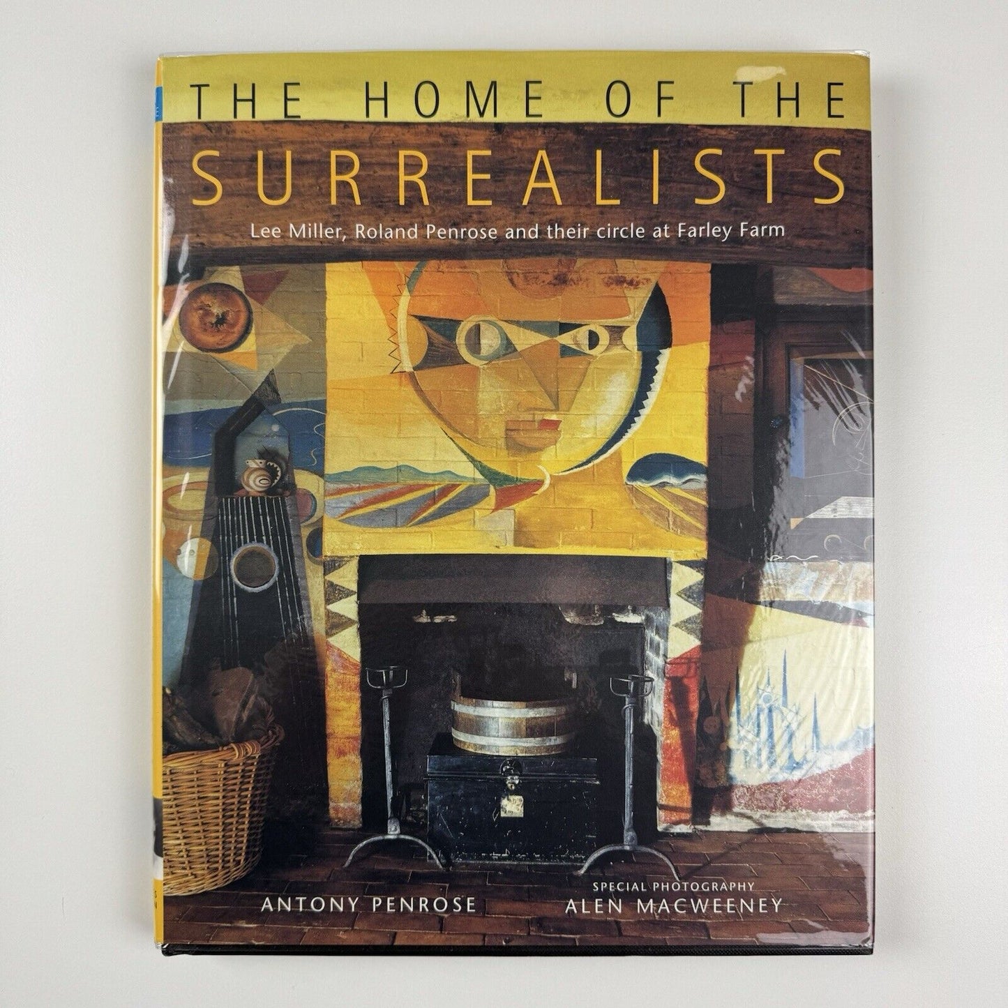 The Home the Surrealists: Lee Miler, Roland Penrose and Their Circle at Farley Farm | Antony Penrose, 2001