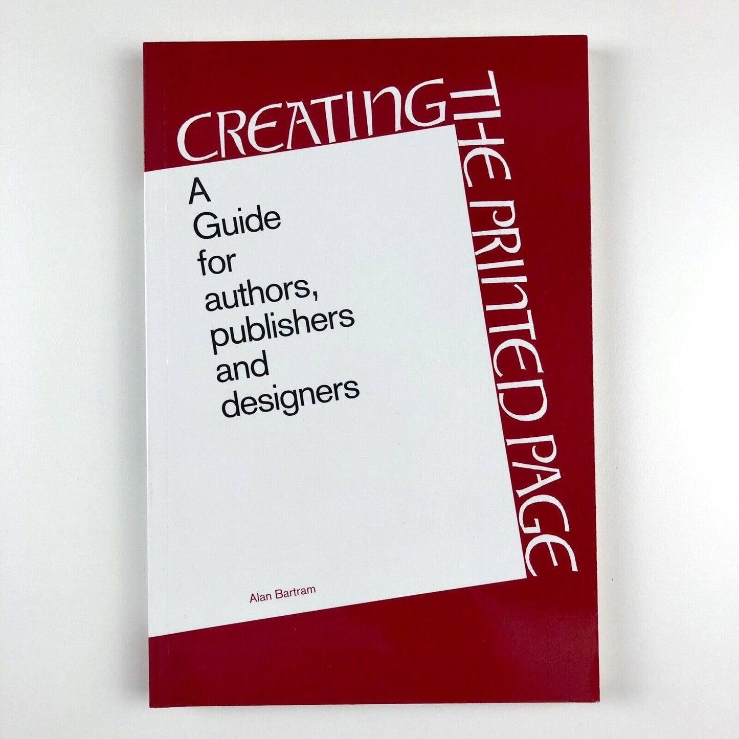 Creating the Printed Page. A Guide for Authors, Publishers and Designers | BAS, 2000