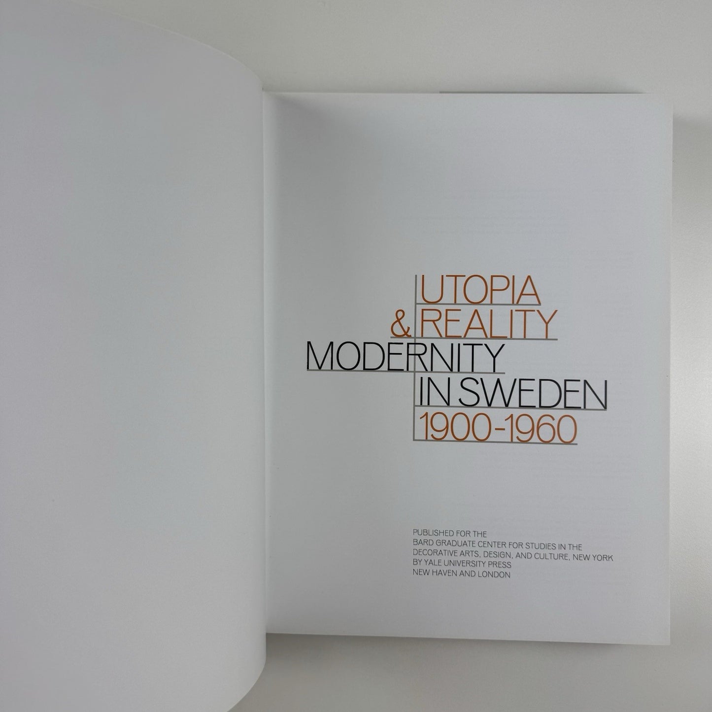 Utopia & Reality. Modernity in Sweden 1900-1960 Bard Graduate Center 2002