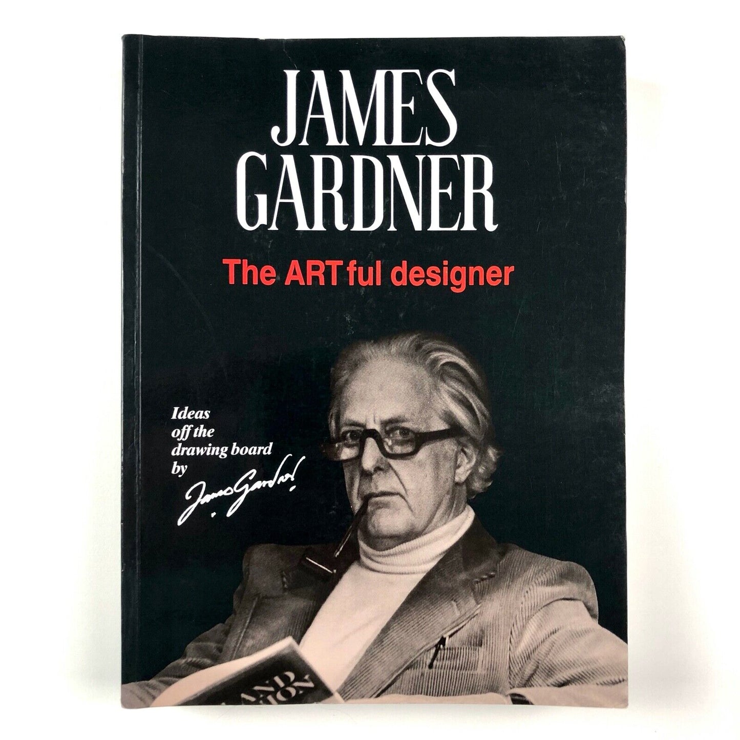 James Gardner – The ARTful Designer. Ideas off the drawing board by James Gardner | Centurion Press, 1993