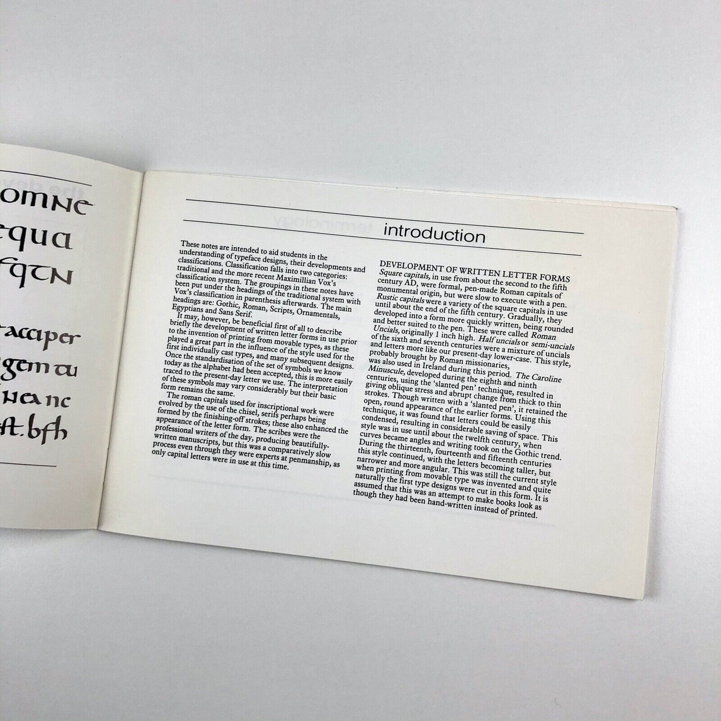 The Development & Classification of Type Design Originally compiled by R.E. O’Brien revised by H. Foster | Newcastle upon Tyne College of Art and Technology School of Art and Design Graphics and Print Production Section, undated