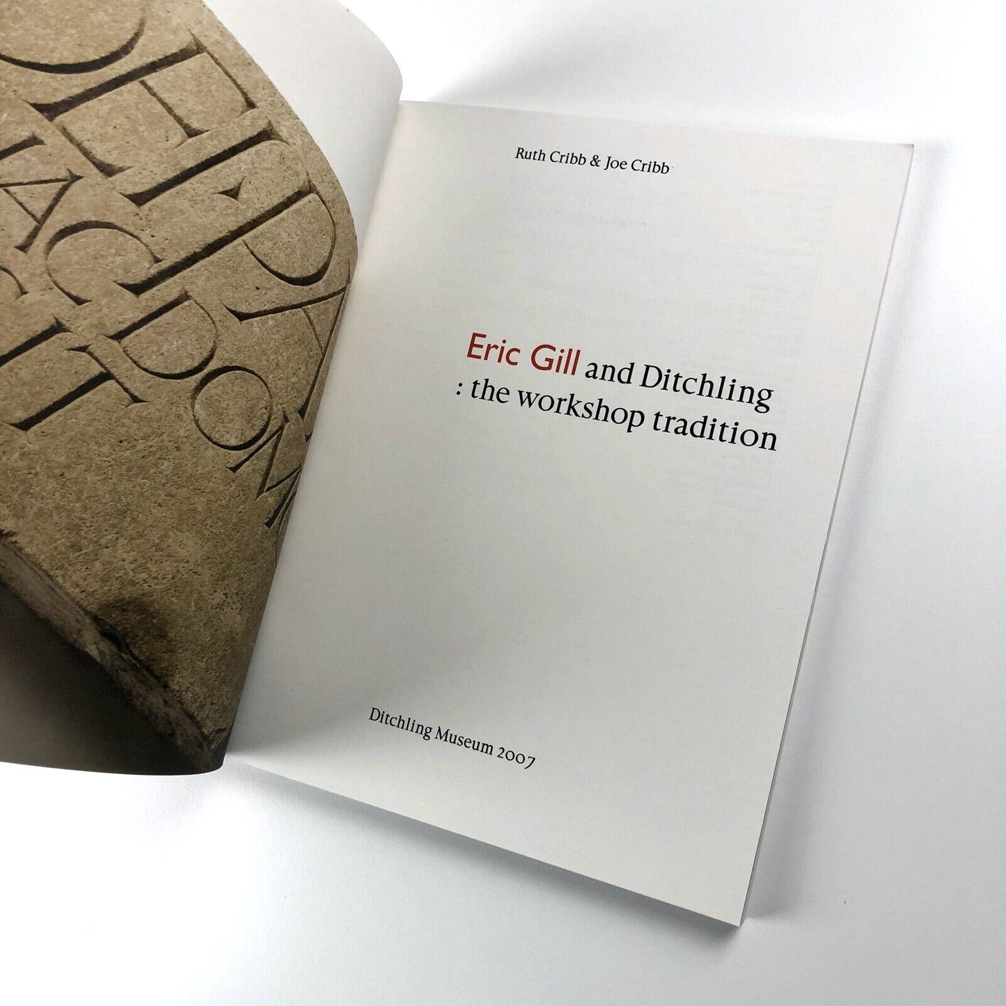 Eric Gill and Ditchling: The Workshop Tradition | Ditchling Museum, 2007 | Ruth Cribb