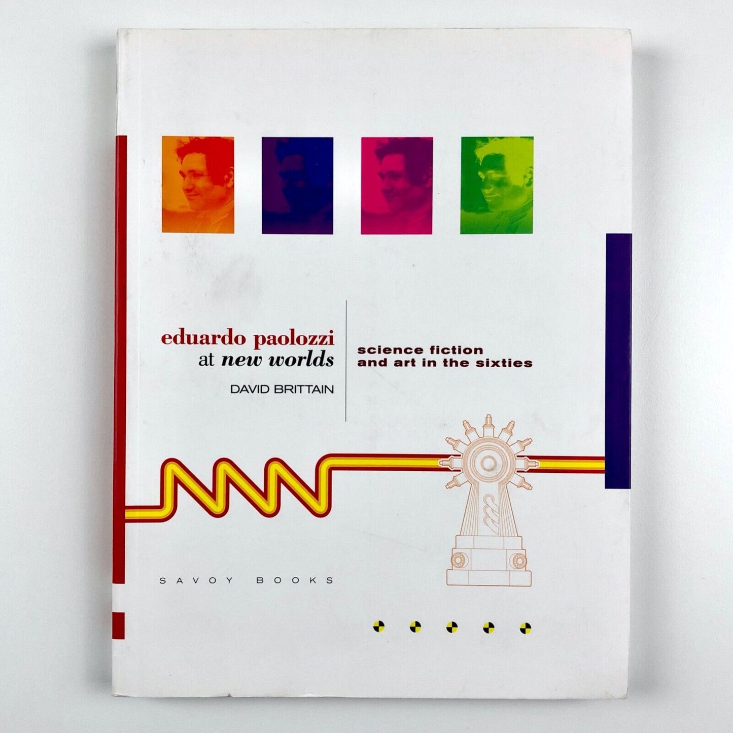 Eduardo Paolozzi at new worlds. Science fiction and art in the sixties by David Brittain | Savoy Books, 2013