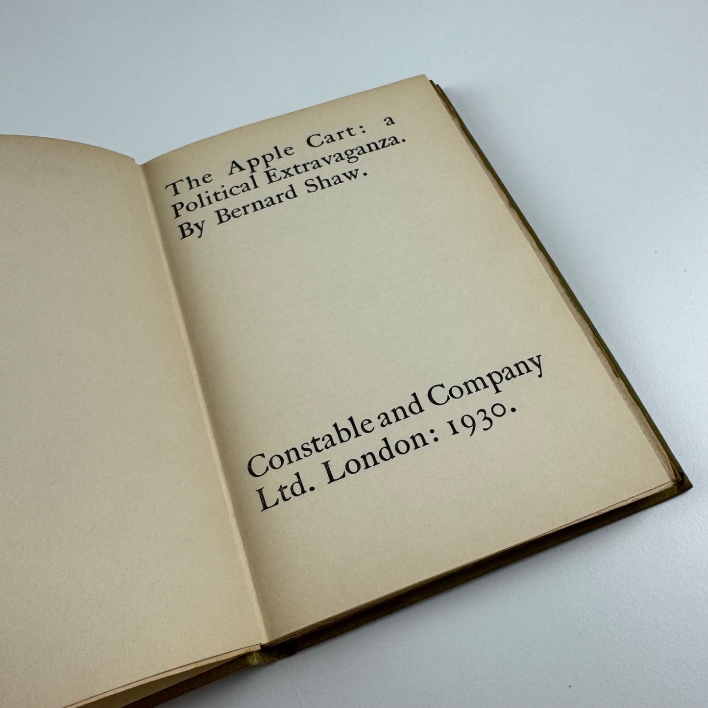 The Apple Cart A Political Extravaganza by Bernard Shaw. Constable & Co, 1930