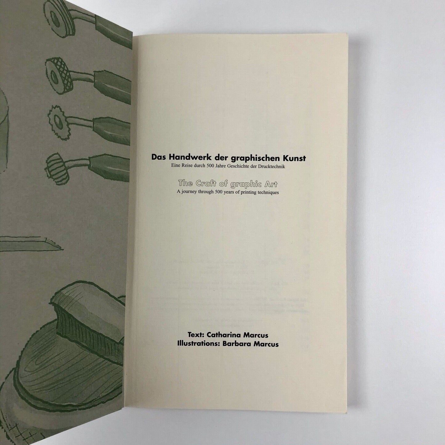Das Handwerk Der graphischen Kunst | The Craft of graphic Art. A journey through 500 years of printing techniques by Catharina Marcus | Buch-und Kunstantiquariat Hans Marcus, Dusseldorf, 1997
