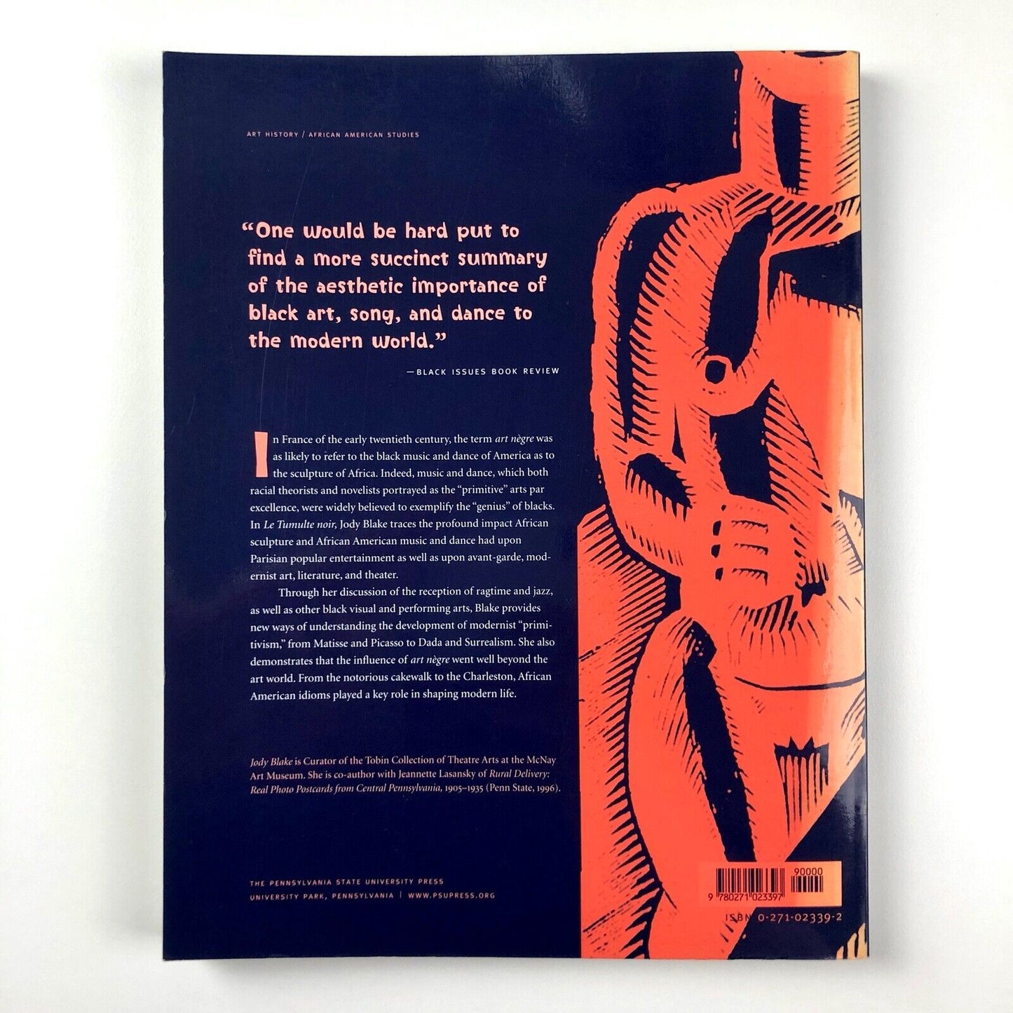 Le Tumulte Noir. Modernist Art and Popular Entertainment in Jazz-Age Paris | Jody Blake, 2003