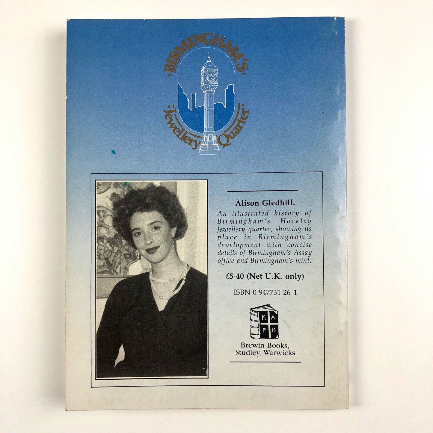 Birmingham's Jewellery Quarter by Alison Gledhill | K.A.F. Brewin Books, 1988 | signed