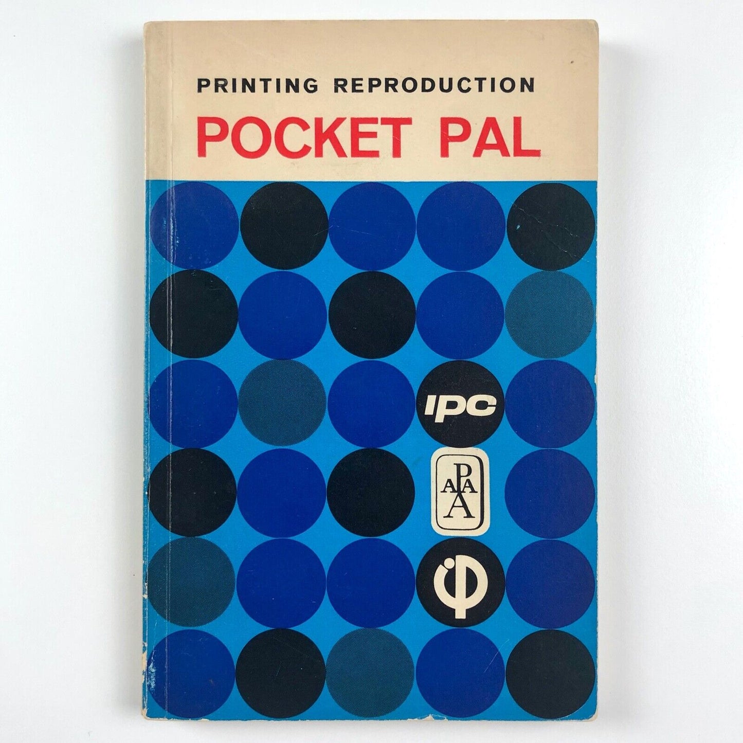 Printing Reproduction Pocket Pal. First UK edition edited by Leslie H. May | Advertising Agency Production Association, undated