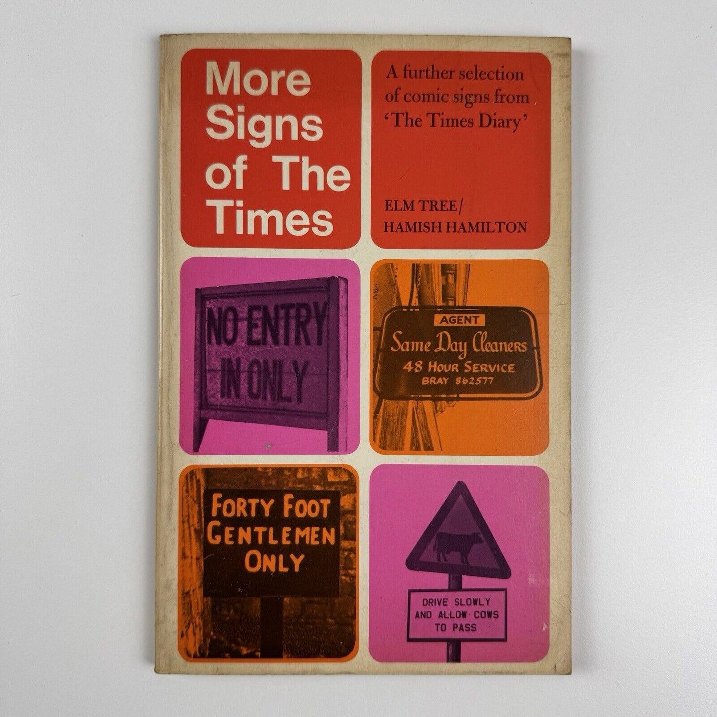 More Signs of The Times. A further selection of comic signs | Elm Tree 1975