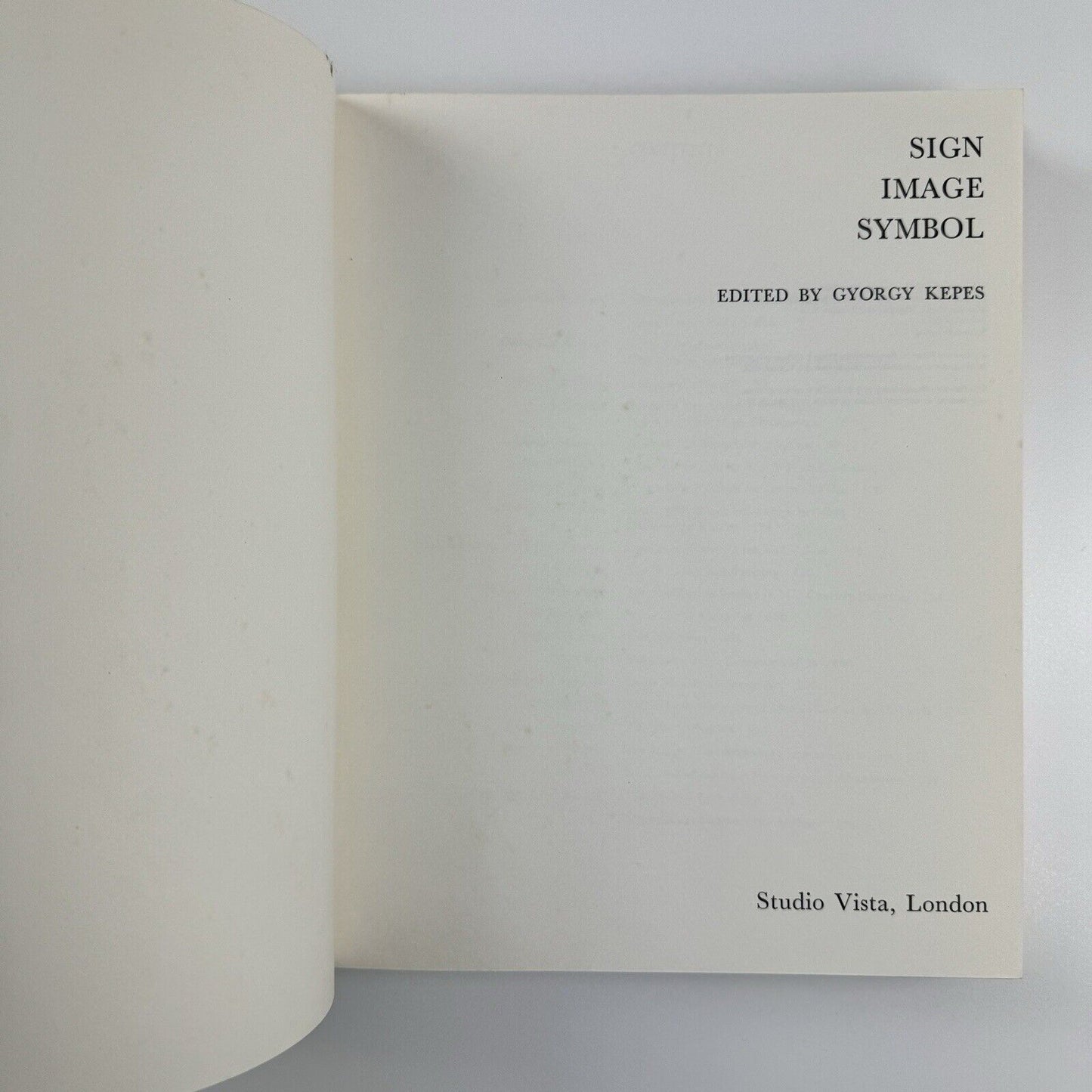Sign, Image and Symbol | Edited by Gyorgy Kepes | Studio Vista, London, 1966