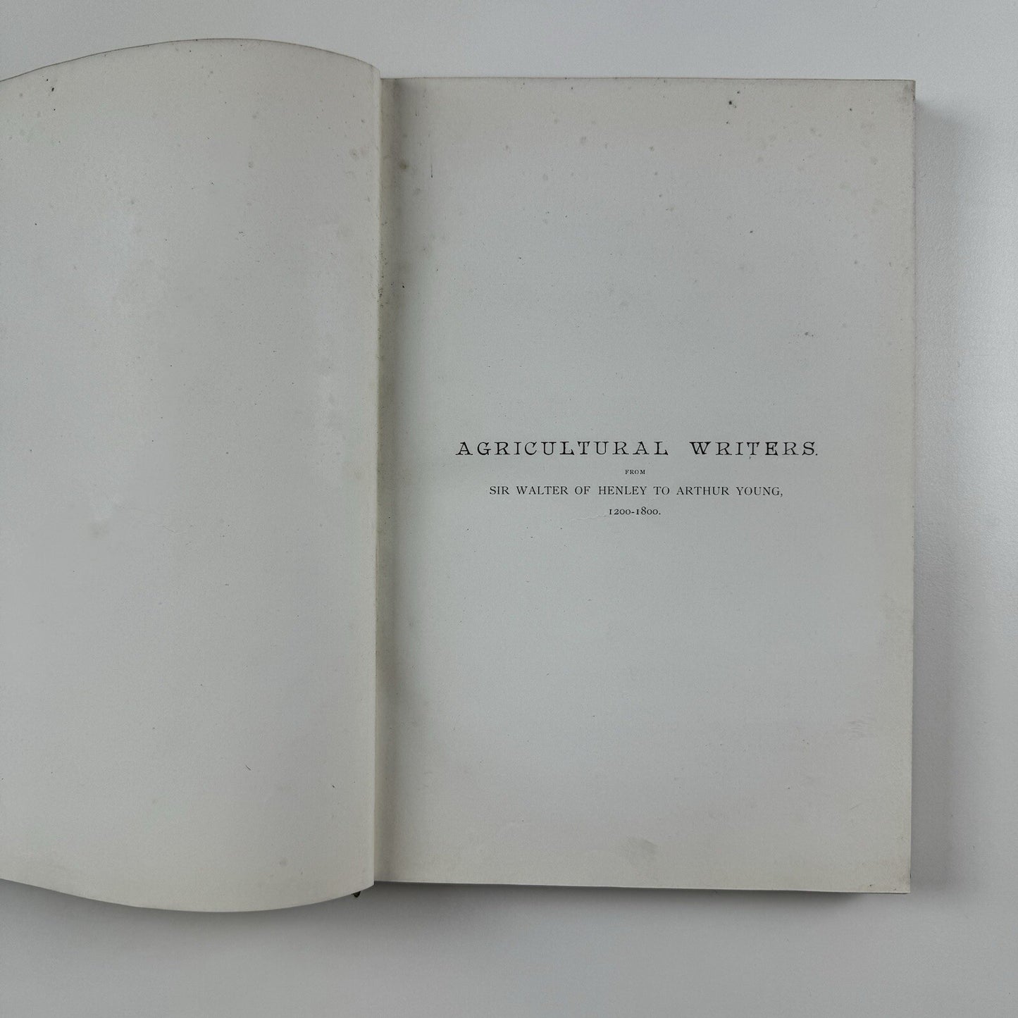 Agricultural Writers from Sir Walter of Henley to Arthur Young, 1200-1800 | Donald McDonald, 1908