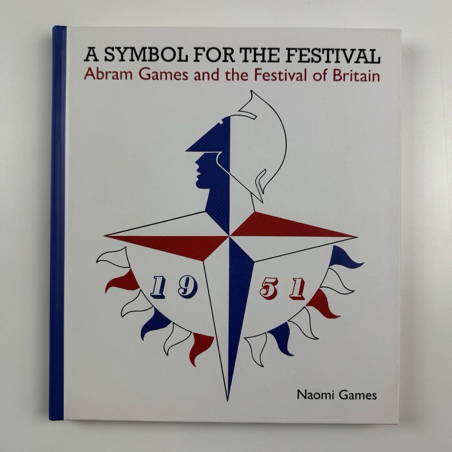 A Symbol for the Festival Abram Games and the Festival of Britain by Naomi Games | Capital History, 2011